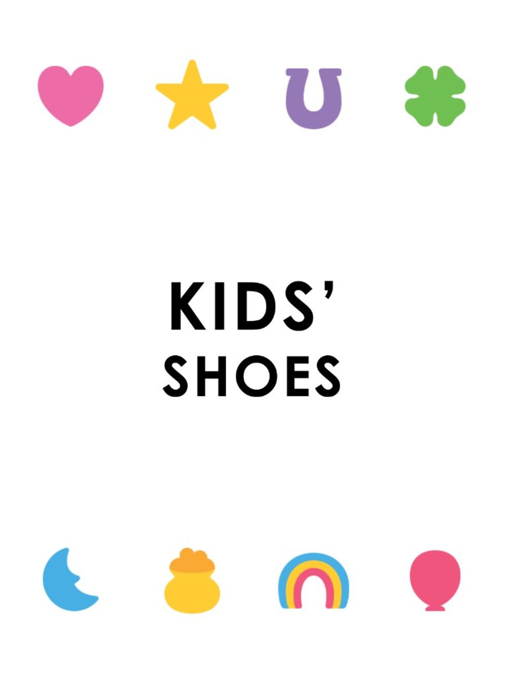 KIDS’ SHOES